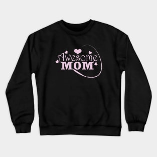 Awesome Mom Crewneck Sweatshirt